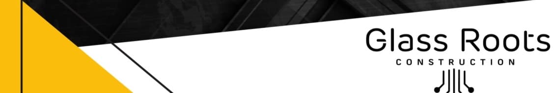 Glass Roots Construction, Llc banner